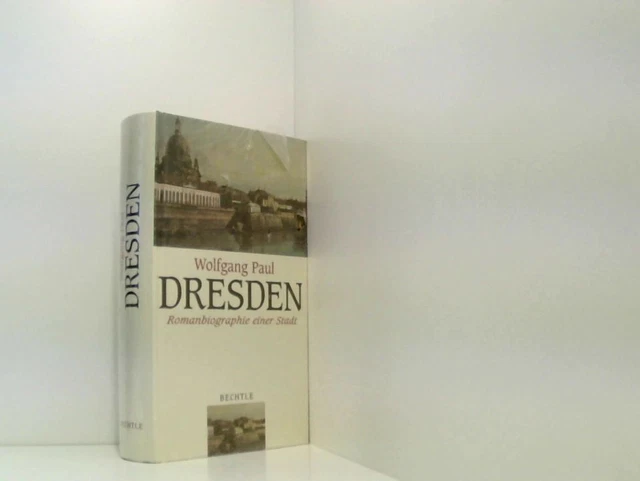 Dresden: Gegenwart und Erinnerung. Roman Gegenwart u. Einnerung Paul, Wolfgang: