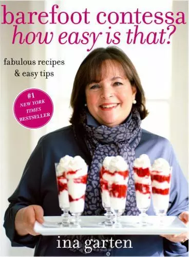 BAREFOOT CONTESSA, HOW Easy Is That?: Fabulous Recipes & Easy Tips $13. ...