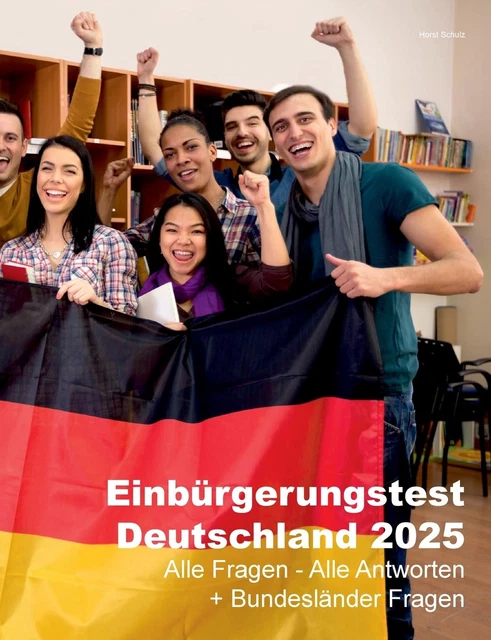 Www Bamf De Einbürgerungstest 310 Fragen HORST SCHULZ EINBÜRGERUNGSTEST Deutschland 2025: Alle Fragen - Alle