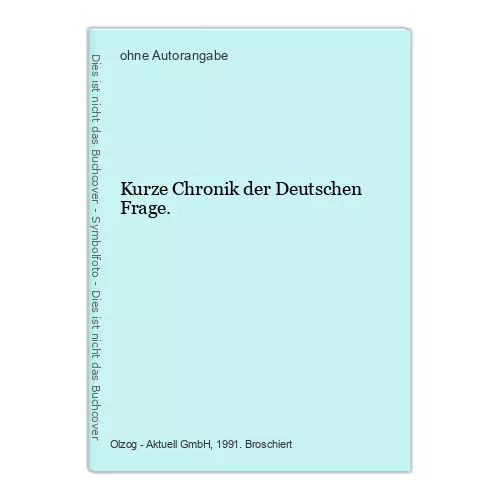 Kurze Chronik der Deutschen Frage.