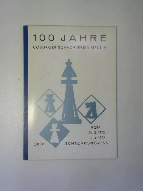 Coburger Schachverein 1872-1972 Festschrift zur Hundertjahrfeier und Turnierprog