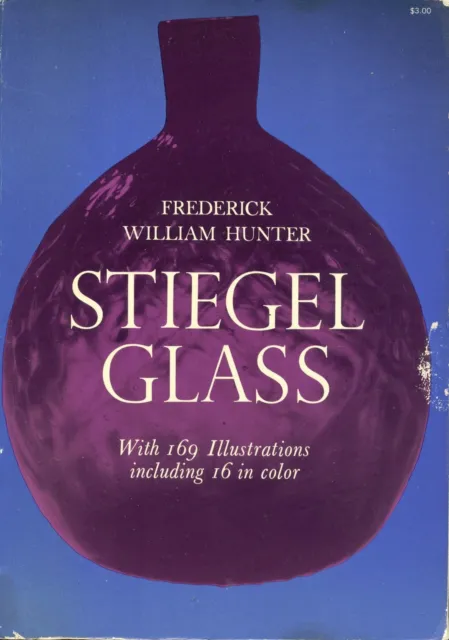 Antique American Stiegel Glass - History Development Types / Scarce Book