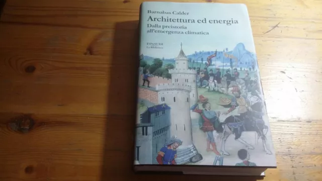 ARCHITETTURA ED ENERGIA - CALDER BARNABAS - Einaudi, 14a23