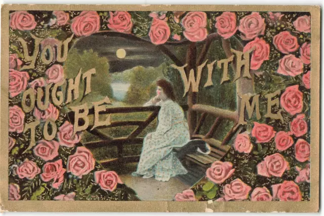 Postcard 1909 You Ought To Be With Me Lady Moonlight Roses VTG ME2.