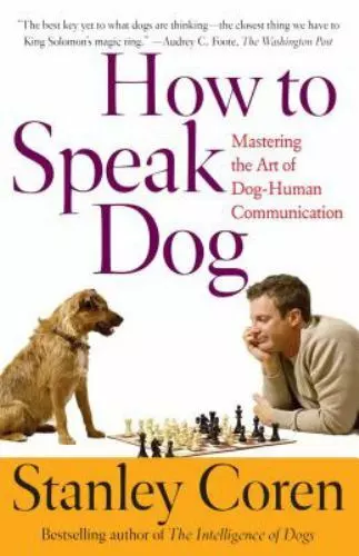 How To Speak Dog: Mastering the Art of Dog-Human Communication by Coren, Stanley