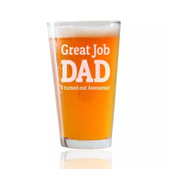 Funny Beer Glass | Great Job Dad| 16oz Pint Glass |Gifts For Dad