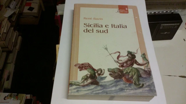 Sicilia e Italia del sud - Bazin René - ed. Lussografica - 2019, 10ag21 Sicilia e Italia del sud - Bazin René - ed. Lussografica - 2019, 10ag21