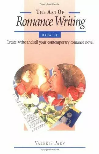 The Art of Romance Writing: How to Create, Write, and Sell Your Contemporary...
