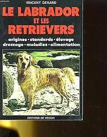 Le labrador et les retrievers de Gérard/V. | Livre | état bon