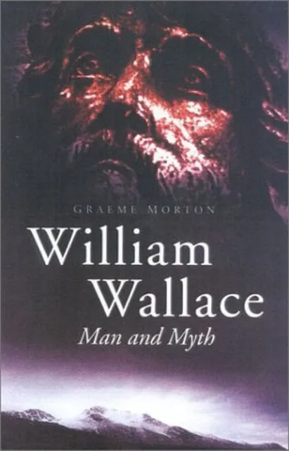 William Wallace : Homme Et Myth Couverture Rigide Graeme