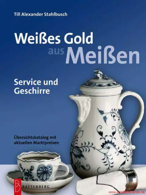 Fachbuch Weißes Gold aus Meißen mit Marktpreisen - Service und Geschirr BILLIGER