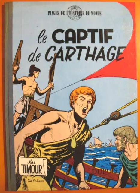 Le Captif de Carthage. Les Timour par Sirius. Dupuis EO de 1958