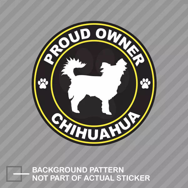 Proud Owner Long Haired Chihuahua Sticker Decal Vinyl dog canine pet