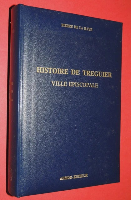BRETAGNE - LA HAYE (Pierre de) - Histoire de Tréguier, ville épiscopale.