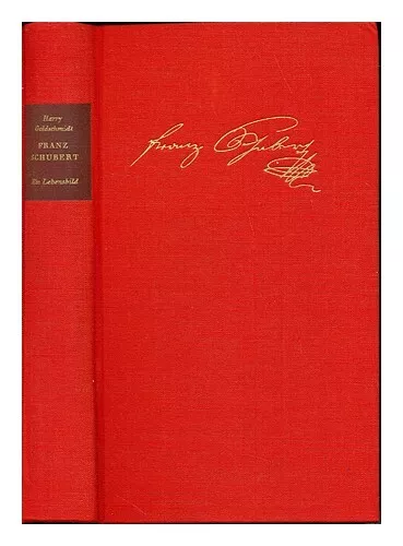GOLDSCHMIDT, HARRY Franz Schubert  1962 First Edition Hardcover