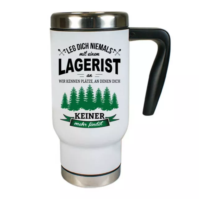 Thermobecher Tasse mit Spruch Leg dich niemals mit einem Lagerist an Beruf Job