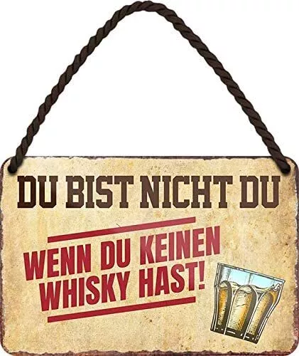 Blechschild Lustiger Spruch “Du bist Nicht du...Whiskey" Geschenkidee