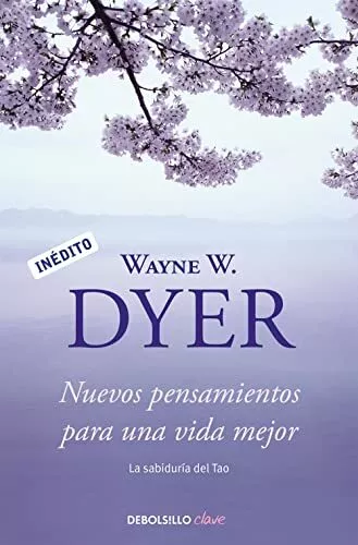 Nuevos pensamientos para una vida mejor,Wayne W. Dyer