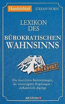 Lexikon des bürokratischen Wahnsinns: Die skurrilst... | Buch | Zustand sehr gut