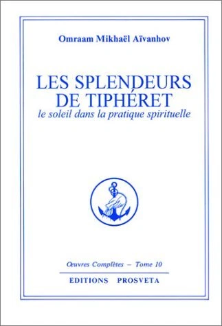 LES SPLENDEURS DE TIPHERET, TOME 10 : LE SOLEIL DANS LA By Aivanhov Omraam NEW
