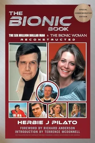 The Bionic Book - The Six Million Dollar Man & The Bionic Woman Reconstructed...