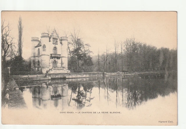 COYE - Oise - CPA 60 - le Chateau de la Reine Blanche