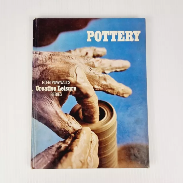 Glen Pownall's Creative Leisure Series Pottery Vintage Hardcover 1971
