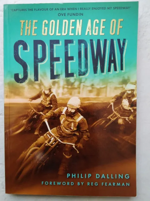 The Golden Age Of Speedway - By Philip Dalling