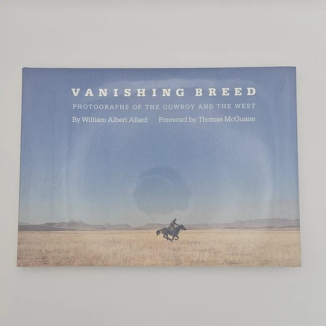 VANISHING BREED, PHOTOGRAPHS of the Cowboy and the West, William