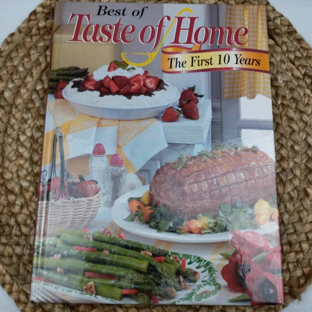 Best of Taste of Home Cookbook The first 10 years homemade recipes treats meals