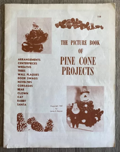 Vintage 1968 Craft Picture Book of Pine Cone Projects Winter Holiday J. Boycan