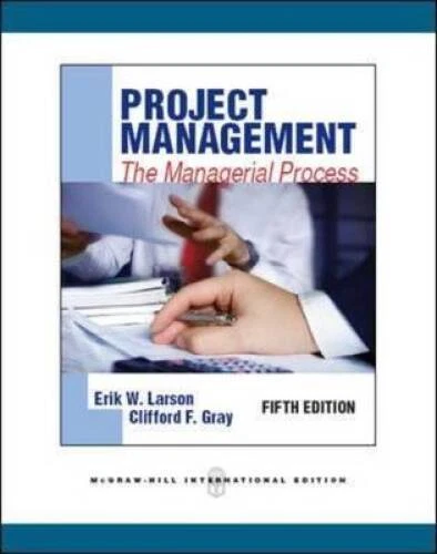 Project Management: The Managerial Process - Paperback By Larson, Erik W. - GOOD