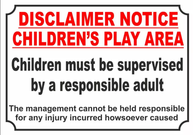 Disclaimer notice children's play area - must be supervised by adult sign