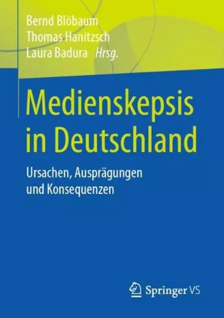 Medienskepsis in Deutschland: Ursachen, Auspr?gungen und Konsequenzen by Thomas