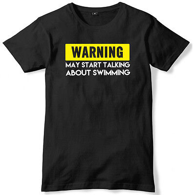Warning May Start Talking About Swimming Mens Funny Slogan Unisex T-Shirt