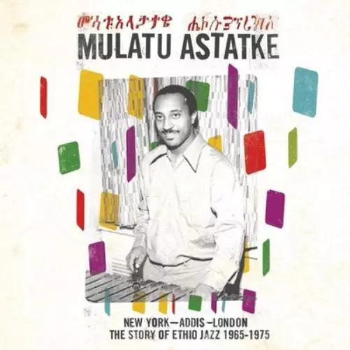 MULATU ASTATKE NEW YORK - ADDIS - LONDON: THE STORY OF ETHIO JAZZ 1965 - (Vinyl)