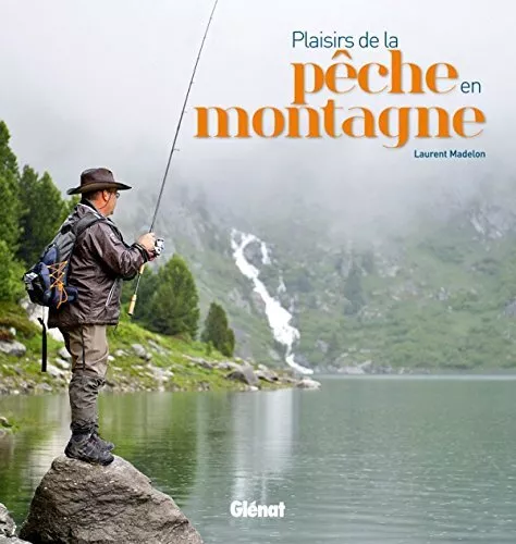 Plaisirs de la pêche en montagne NEUF SOUS CELLO