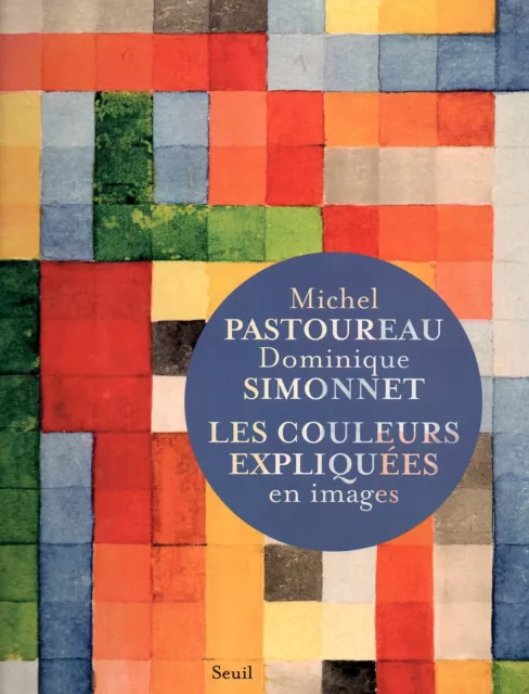 Les Couleurs Expliquées En Images - Michel Pastoureau - Dominique Simonnet