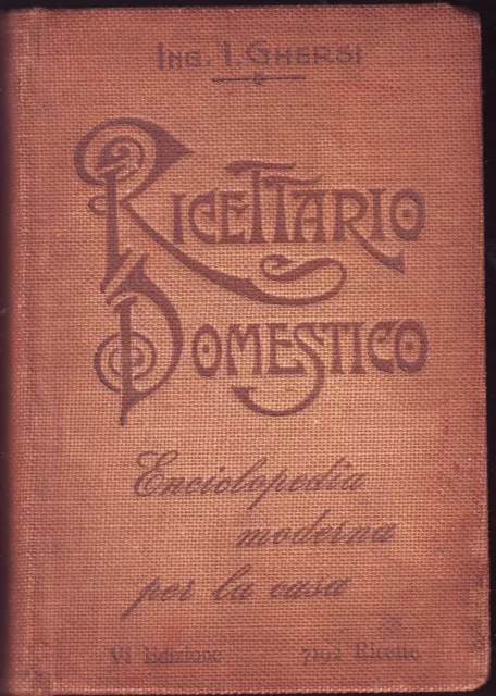 Ricettario Domestico: Enciclopedia Moderna Per La Casa Ghersi  Hoepli 1918