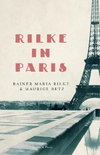 Maurice Betz Rainer Maria Rilke Rilke in Paris (Poche)