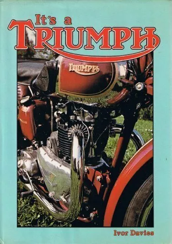 It's a Triumph (A Foulis motorcycling book) by Davies, Ivor Hardback Book The