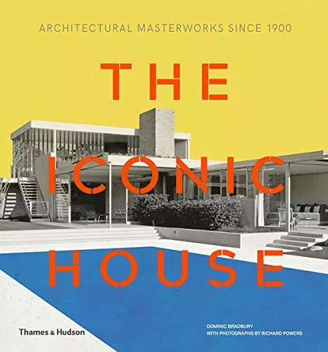 The Iconic House: Architectural Masterworks Since 1900. Bradbury, Powers*#