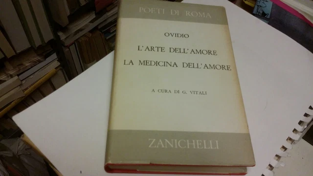 Ovidio L'arte dell'amore, La medicina dell'amore, Zanichelli 1965, 22g22 Ovidio L'arte dell'amore, La medicina dell'amore, Zanichelli 1965, 22g22