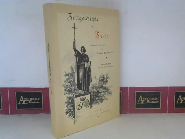 Zeitgeschichte von Fulda. - Gesammelt und Verfasst von --- Hartmann, Anton: