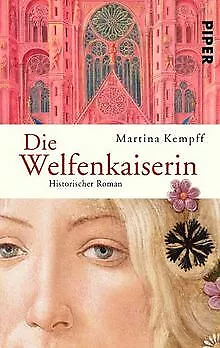 Die Welfenkaiserin: Historischer Roman von Kempff, Martina | Buch | Zustand gut