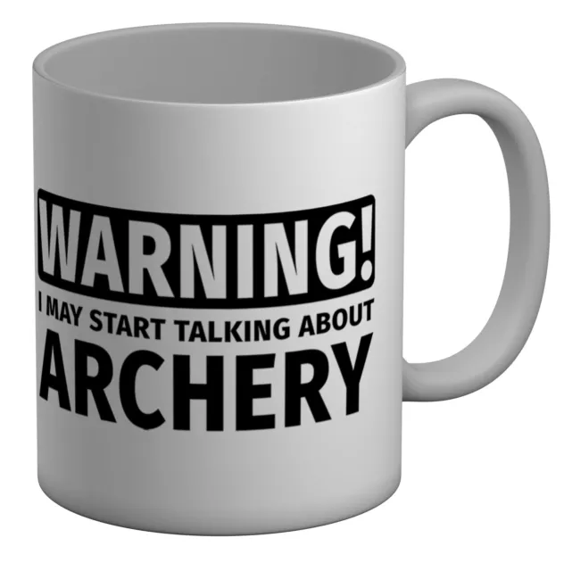 Warning May Start Talking about Archery White 11oz Mug Cup
