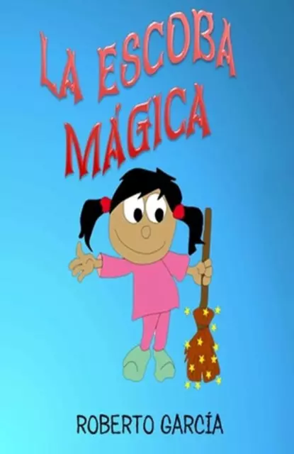 La escoba magica by Roberto Garc?a (Spanish) Paperback Book