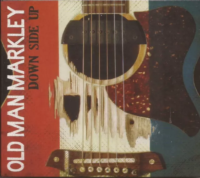 Old Man Markley - Down Side Up (CD 2013) NEW/SEALED