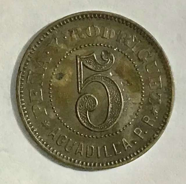 1894 Puerto Rico “Peña Y Rodriguez Aguadilla” 5 Centavos Store Token!