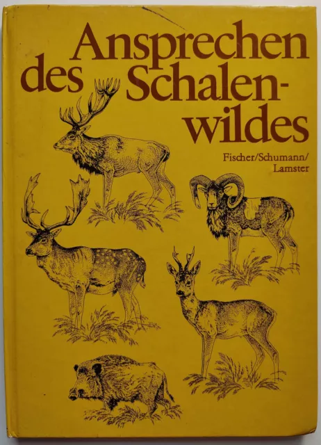 Ansprechen des Schalenwildes von Fischer/Schumann/Lamster - Jagd - DDR